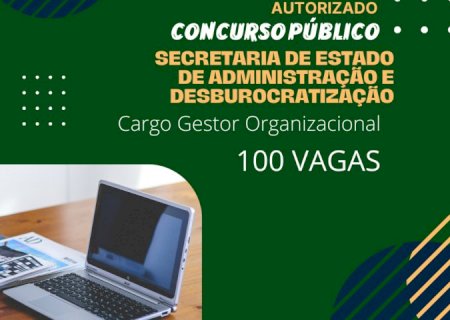 Autorizado concurso público com 100 vagas para carreira de Gestão Organizacional da SAD