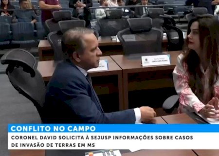 Coronel David (PL) em entrevista fala sobre  requerimento enviado a SEJUSP, solicitando informações às invasões de terras no MS
