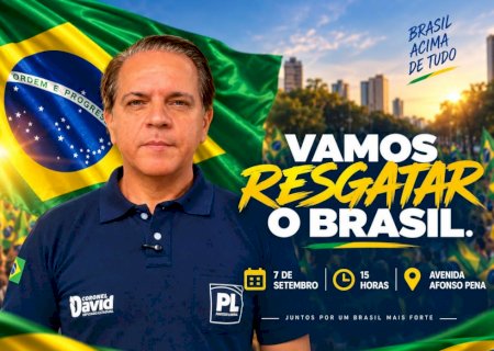 Coronel David convoca a direita para o 7 de setembro: “Em 2026 a independência vai depender de você”